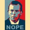 a red/white/blue poster done in the style of the Barack Obama "Audacity of Hope" posters. The image is of Tony Abbott, and in block letters underneath, it says "NOPE"