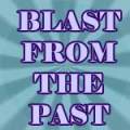 a thumbnail graphic: text reads BLAST FROM THE PAST